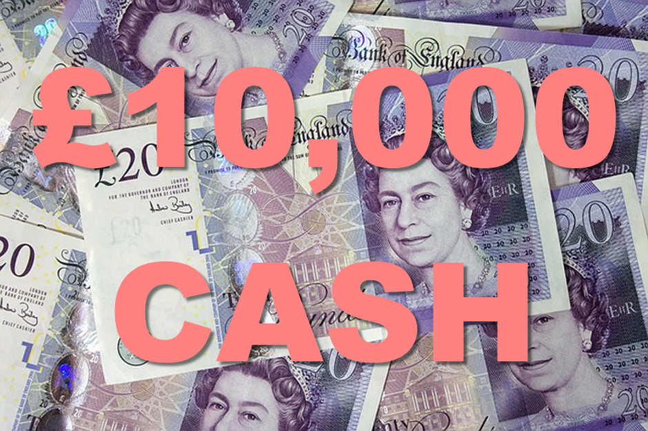 Win £10,000 In Cash