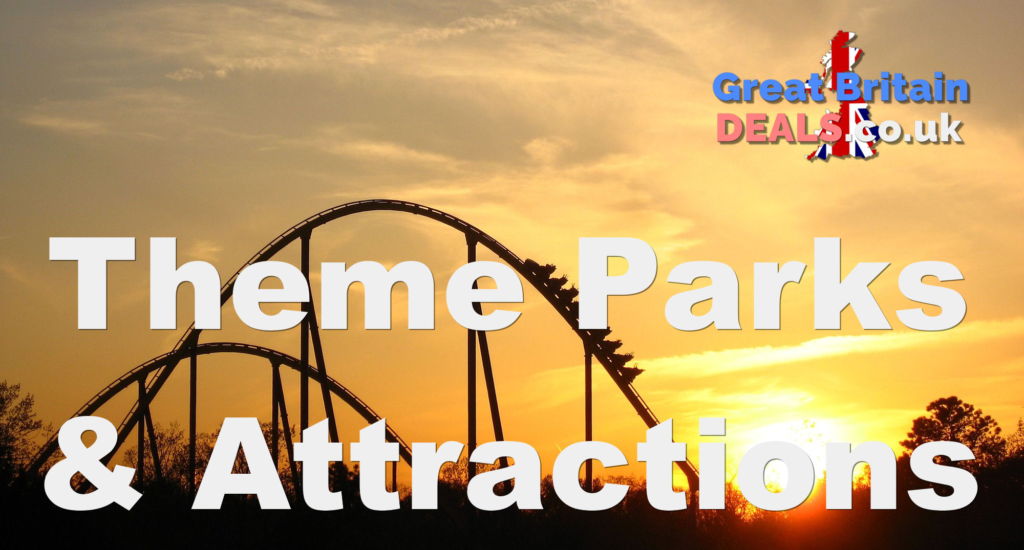 Theme Parks & Attractions Park Tickets Attraction Deals Great Britain Deals Theme Parks & Attractions Park Tickets Attraction Deals Great Britain Deals